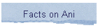 Facts on Ani
