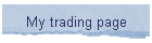 My trading page
